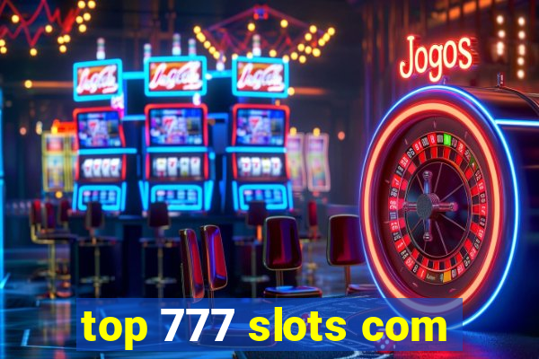 top 777 slots com